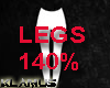 K! Legs 140%