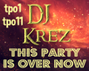 This Party Is Over Now