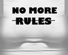 No More Rules