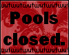 W| Pools closed sign M/F