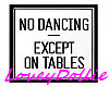 Only Dance on Tables