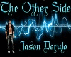 The Other Side- J.D