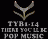 POP MUSICTHERE YOU LL BE
