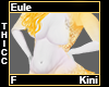 Eule Thicc Kini M