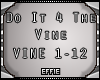 E| Do It For The Vine