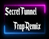 Secret Tunnel Trap Rmx
