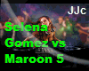 Selena Gomez vs Maroon 5