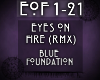 {EOF} Eyes On Fire (RMX)