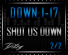 {D Shut Us Down P2