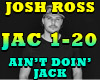JOSH ROSS-AINT DOIN JACK