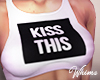 Kiss This
