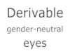 Gender-neutral Eyes
