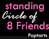 StandCircle of 8 friends