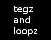 Tegz&Loopz