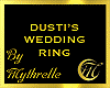 DUSTI'S WEDDING RING