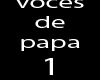 voces de papa 1