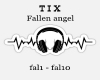 TIX - Fallen Angel