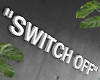 金 SWITCH OFF Sign