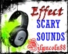 ~SCARY SOUND EFFECTS~