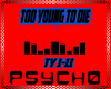 ✟P✟ Too Young To Die