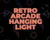 retro arcade hanging lig