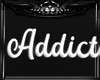 [T] Addicted Sign