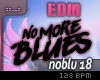 NoMoreBlues|EDM