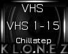 Chillstep - VHS