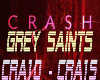 Grey Saints - Crash P2