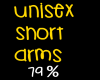 Unisex Short Arms