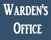 Wardens Office sign