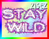 Stay Wild Neon Wall Sign