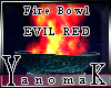 !Y! Fire Bowl Red Evil