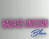 Badass Unicorn Headsign