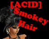 [ACID]Smokey Hair