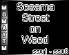 Sesame Street on Weed