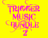 TRIGGER MUSIC BUNDLE 2
