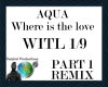 AQUA - Where is the love