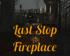 Last Stop Fireplace