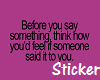 Before you say something