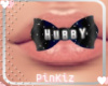 PinKiz Mouth Bow Hubby!!