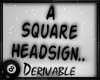 o: Square HeadSign F