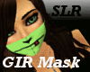 Gir mask *SLR*