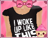 ! I Woke Up Like This Ki