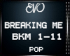 | BKM-BREAKING ME
