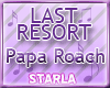LAST RESORT - PAPA ROACH