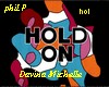 D - Michelle - hold on