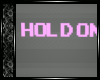 [Hold On...] Pink