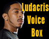 Ludacris real Voice Box