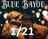 M*Blue Bayou1/21